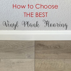How to Choose the Best Vinyl Plank Flooring - Cutesy Crafts