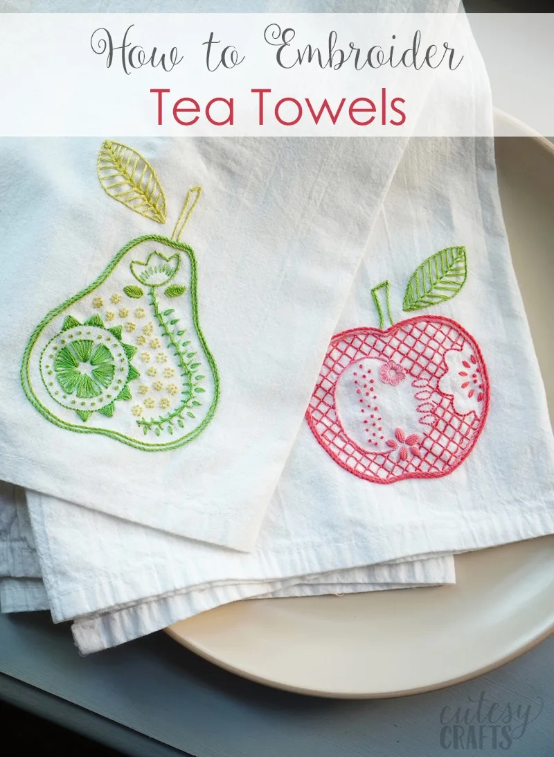 How to Embroider Tea Towels - Cutesy Crafts