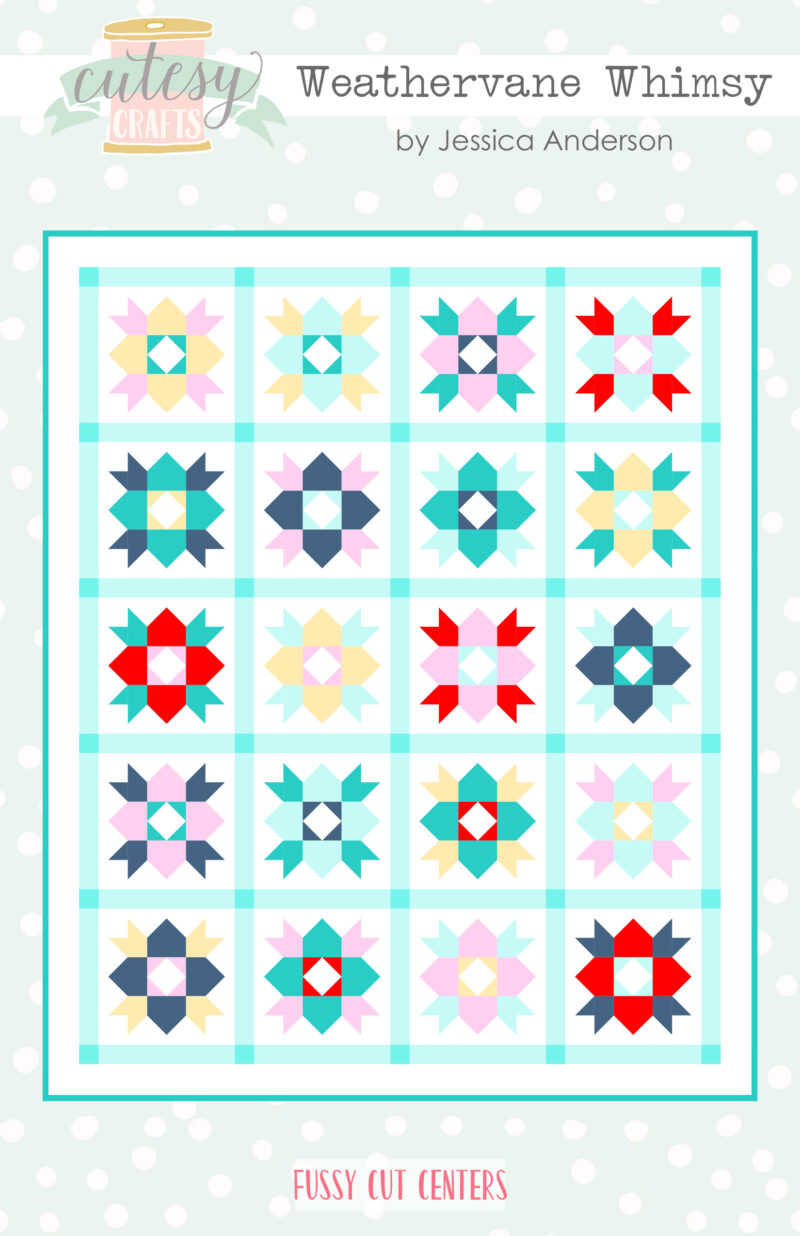 Fussy Cut Quilt Pattern - Weathervane Whimsy