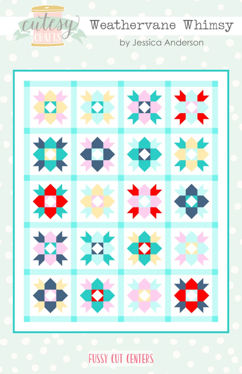 Fussy Cut Quilt Pattern - Weathervane Whimsy